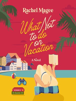 cover image of What Not to Do on Vacation